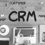 Quels sont les avantages d’un bon CRM ?